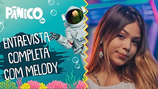 Assista à entrevista com Melody na íntegra