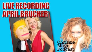 LIVE Chrissie Mayr Podcast with Comedian and Ventriloquist April Brucker!