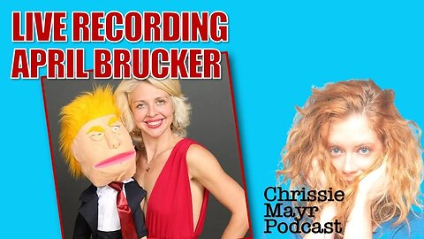 LIVE Chrissie Mayr Podcast with Comedian and Ventriloquist April Brucker!