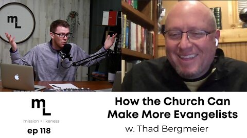 How Churches Can Make More Evangelists with Thad Bergmeier