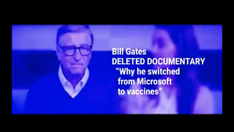 The Banned Bill Gates Documentary: Why He Moved From Microsoft To Vaccines