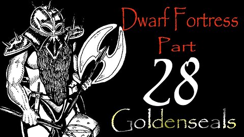 Let's Play Dwarf Fortress Goldenseals part 28 - Outside Alone