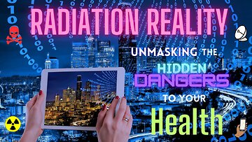 Unseen Threats: Exposing the Dangers of Wireless Radiation