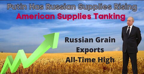 Russian Grain Exports Higher than Ever - American Supply Chains Shutting Down - More on Mold