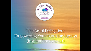 The Art of Delegation: Empowering Your Team for Success (2024/145)