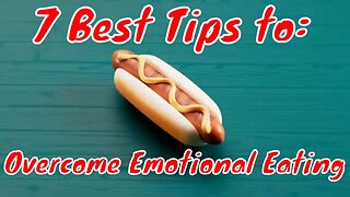 How to Overcome Emotional Eating | 7 BEST TIPS