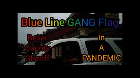 PRESS On PANDEMIC: BEXAR County SHERIFF'S Deputy CAPITALIZING on BUSINESS closures: BLUE LINE