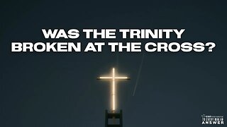 Was the Trinity Broken at the Cross?