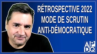 Rétrospective 2022: Mode de scrutin anti-démocratique