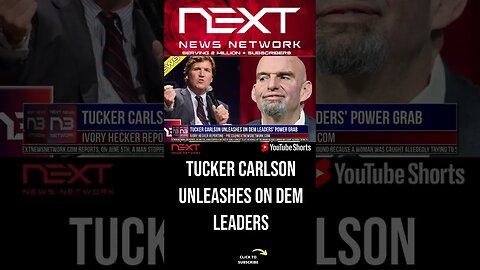 Tucker Carlson Unleashes on Dem Leaders' Power Grab #shorts