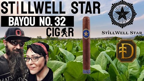 StillWell Star Bayou No. 32 Cigar Review 2021 | Cigar Prop