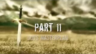 Know Your Enemy (Part 11 - God's Masterplan)