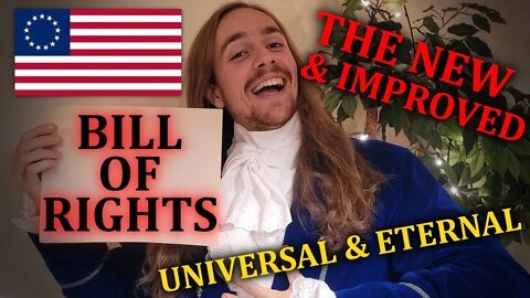 The Bill Of Rights REVISED, Made Universal & Timeless!
