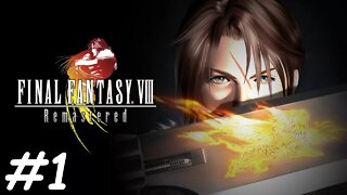 Let's Play Final Fantasy 8 Remastered - Part 1