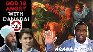 🍁 God is ANGRY with Canada!! | Arana Nation 🍁