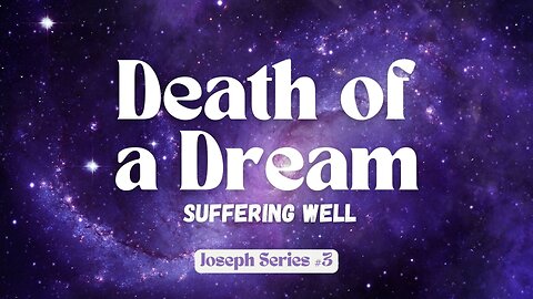 "Death of a Dream" - Worship Service - June 9, 2024