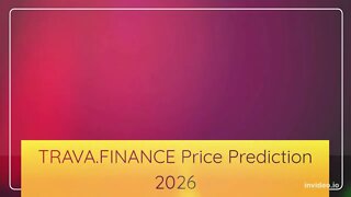 TRAVA FINANCE Price Prediction 2022, 2025, 2030 TRAVA Price Forecast Cryptocurrency Price Predicti