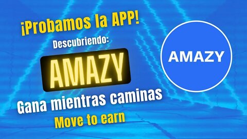 AMAZY 🤑🤑 Revisamos su APP y probamos su UTILIDAD ¡MOVE TO EARN!