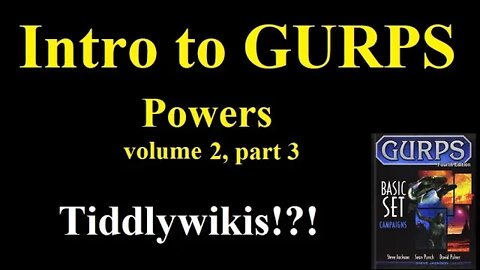 What is a Tiddlywiki? And how can it help me play GURPS?