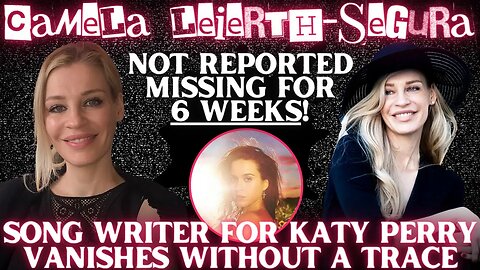 Where is Camela Leierth-Segura? Song Writer for @KatyPerry Vanishes Without a Trace in Beverly Hills