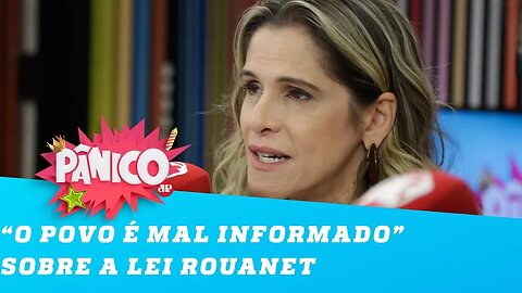 Ingrid Guimarães sobre Lei Rouanet: 'O povo é mal informado'