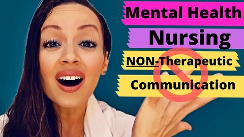 NON-THERAPEUTIC COMMUNICATION TECHNIQUES NURSING