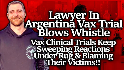 Argentinian Lawyer Whistleblower Reveals Possible Clinical Trial Fraud At Largest Pfizer Vax Trial S