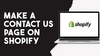 How To Make A Contact Us Page On Shopify