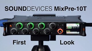 Sound Devices MixPre 10T Initial Impressions - Pro Level Audio Field Recorder