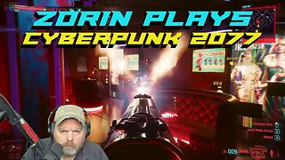 Zorin Plays Cyberpunk 2077 Episode 19