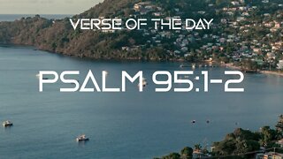 November 22, 2022 - Psalm 95:1-2 // Verse of the Day