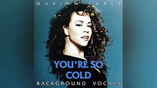 Mariah Carey - You're So Cold (Background Vocals Isolated)