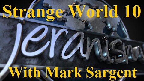 Strange World Episode 10 - Flat Earth, Jeranism, and NASA - Mark Sargent ✅