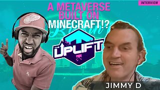 A Metaverse Built On Minecraft!? We Get A Run-down from Jimmy D From UpliftWorld
