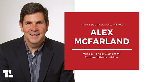 The Truth & Liberty Live Call-In Show with Alex McFarland