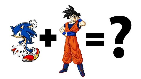 Sonic + Goku = ?