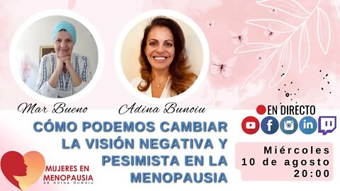 Mar Bueno: Cómo podemos cambiar la visión negativa y pesimista en la menopausia