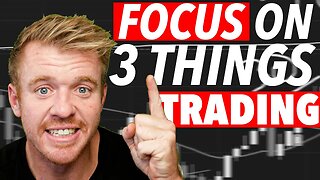 My Focus on These 3 Things Day Trading!