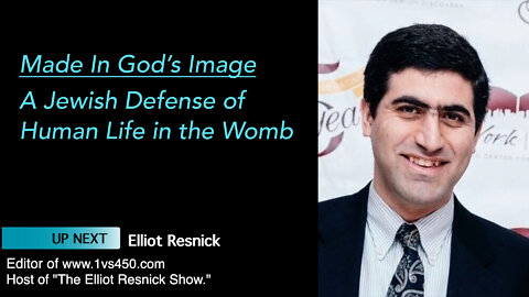 Elliot Resnick Speaks in Made In God's Image - A Jewish Defense of Human Life in the Womb.