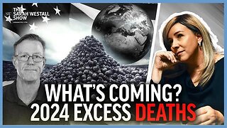 Excess Deaths coming in 2024 w/ Ed Dowd