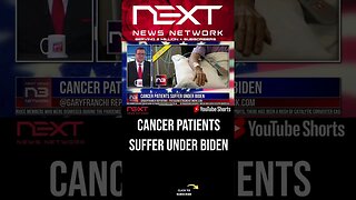 Cancer Patients SUFFER Under Biden #shorts