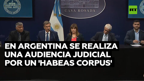 En Argentina se realiza una audiencia judicial por un 'habeas corpus'