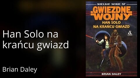 Star Wars Han Solo na krańcu gwiazd, Cykl: Przygody Hana Solo (tom 1) - Brian Daley