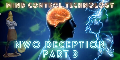 Deception of the NWO: Part 3 Technology of The Beast