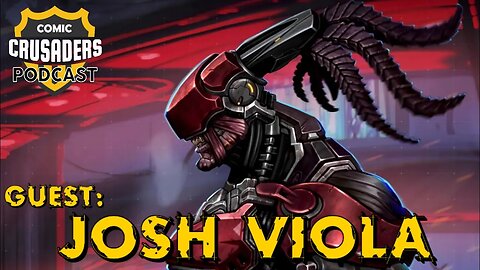 Al chats with Josh Viola - Comic Crusaders Podcast #337