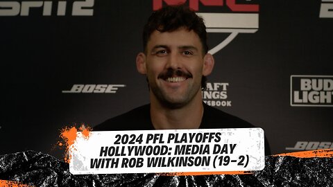 Rob Wilkinson 2024 PFL Playoffs Hollywood Pre Fight Media Interview