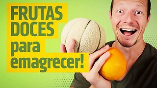 As 7 Melhores FRUTAS DOCES para EMAGRECER + Dicas de Como Comer