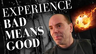 BAD Means GOOD -- Life Experience