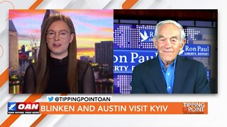 Tipping Point - Ron Paul - Blinken and Austin Visit Kyiv (Part 2 of 2)