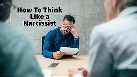 How To Think Like a Narcissist